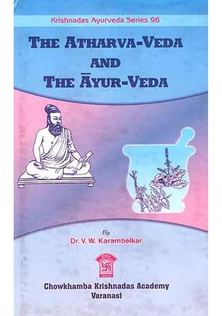 The Atharvaveda And The Ayurveda - Indya