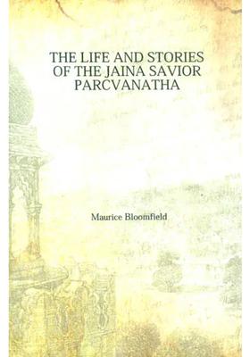 The Life And Stories Of The Jaina Savior Parcvanatha
