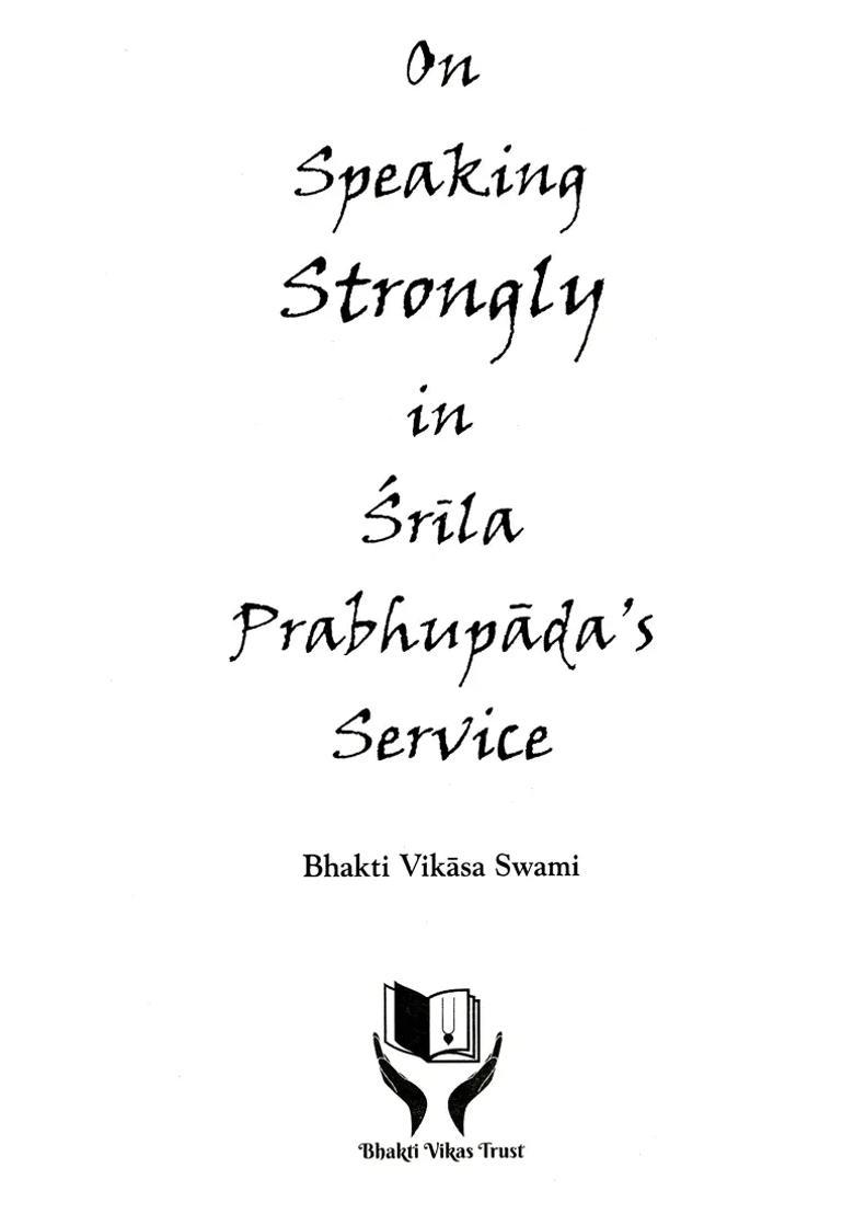 On Speaking Strongly In Srila Prabhupada