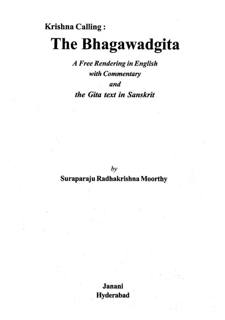 Krishna Calling- The Bhagawadgita A Free Rendering In English With Commentary And The Gita Text In Sanskrit - Indya