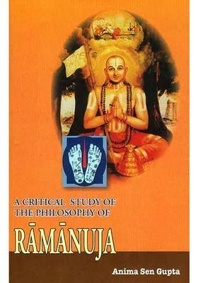 A Critical Study Of The Philosophy Of Ramanuja