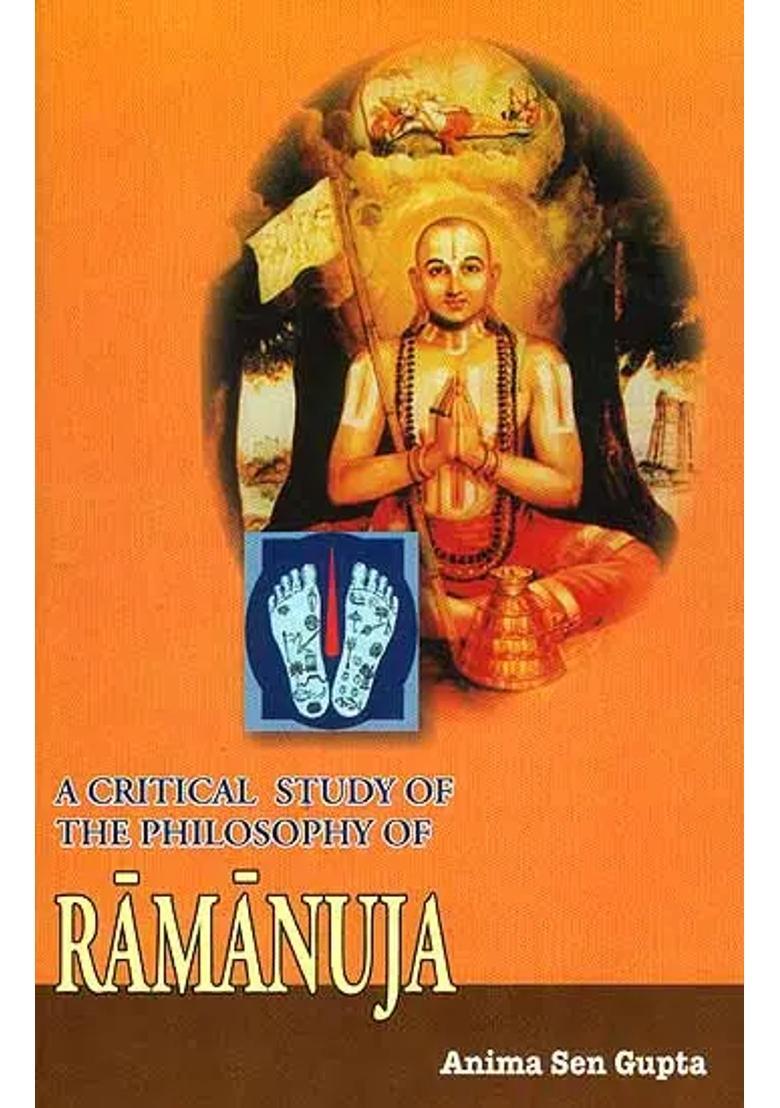 A Critical Study Of The Philosophy Of Ramanuja - Indya