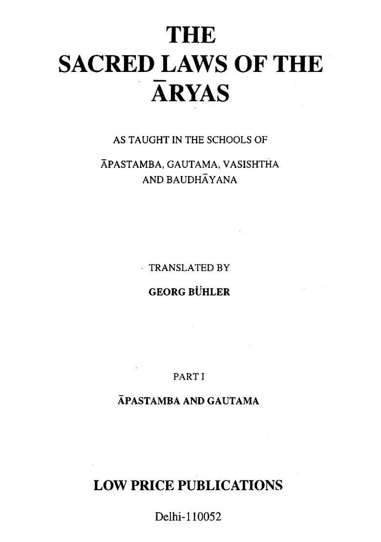 The Sacred Laws Of The Aryas - As Taught In The School Of Apastamba Gautama Vasishtha And Baudhayana Vol-Ii Part-I - Indya