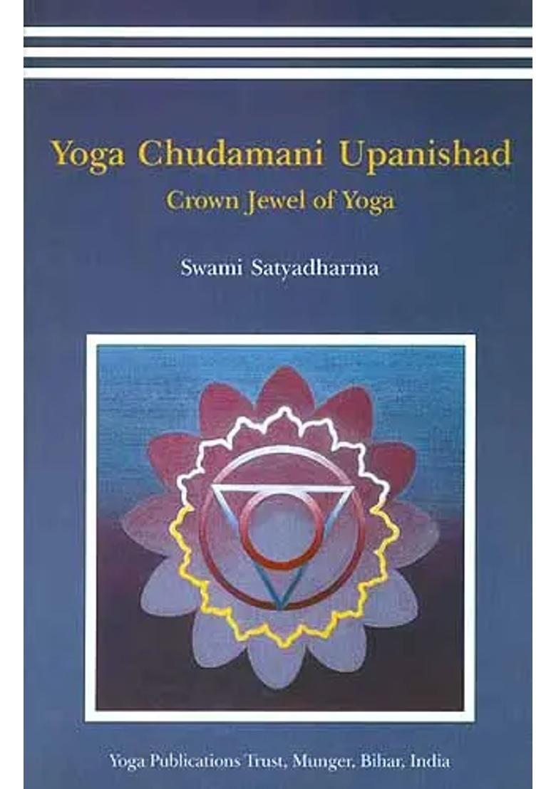 Yoga Chudamani Upanishad Sanskrit Text Transliteration Word-To-Word Meaning English Translation And Detailed Commentary - Indya
