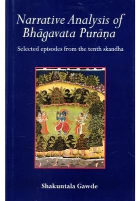 Narrative Analysis Of Bhagavata Purana Selected Episodes From The Tenth Skandha