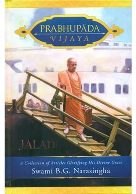 Prabhupada Vijaya A Collection Of Articles Glorifying His Divine Grace