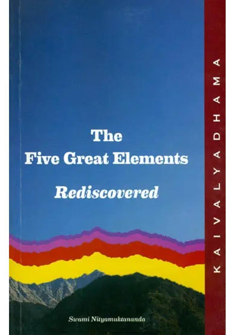 The Five Great Elements Rediscovered - Indya