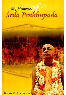 My Memories Of Srila Prabhupada And Other Writings- Second Edition Revised And Enlarged