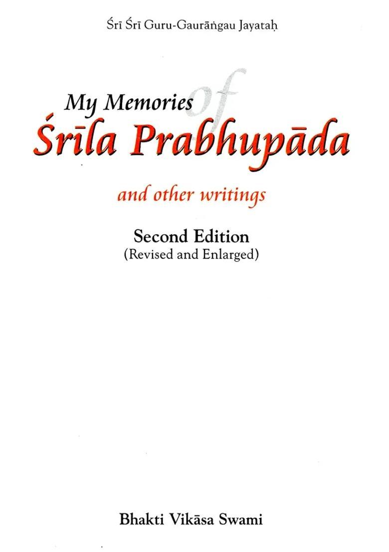 My Memories Of Srila Prabhupada And Other Writings- Second Edition Revised And Enlarged - Indya