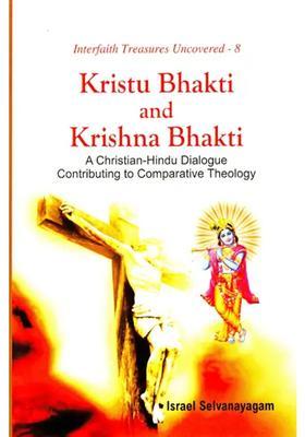 Kristu Bhakti And Krishna Bhakti A Christian-Hindu Dialogue Contributing To Comparative Theology