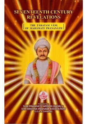 Seventeenth Century Of Revelations- The Taratam Vani Of Mahamati Prananath