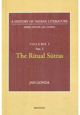 The Ritual Sutras A History Of Indian Literature Volume -1 Fasc-2