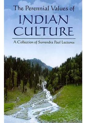 The Perennial Values Of Indian Culture