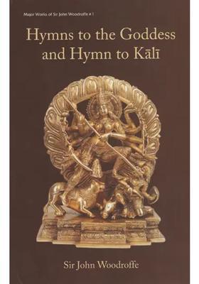 Hymns To The Goddess And Hymn To Kali