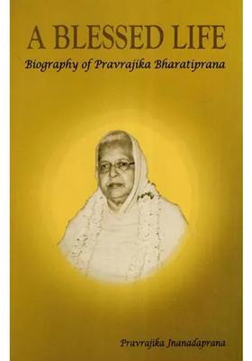 A Blessed Life Biography Of Pravrajika Bharatiprana