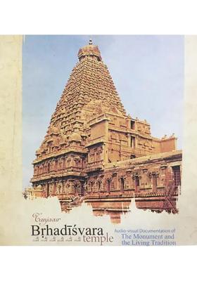 Tanjavur Brhadisvara Temple- Audio-Visual Documentation Of The Monument And The Living Tradition Set Of 7 Cd