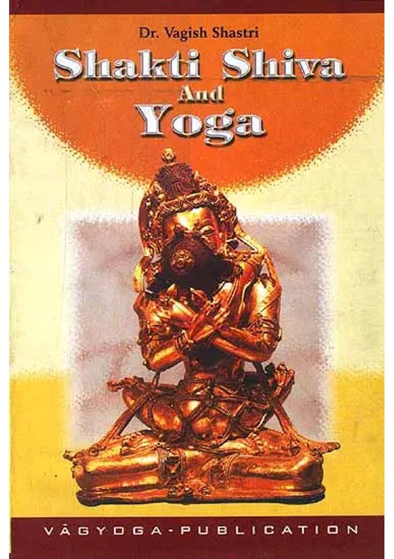 Shakti Shiva And Yoga - Indya