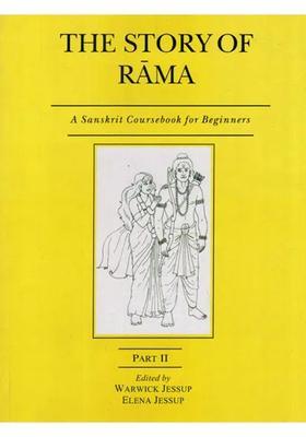 The Story Of Rama- A Sanskrit Coursebook For Beginners Part- Ii