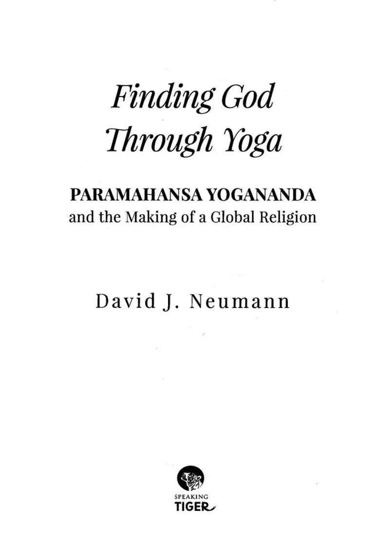 Finding God Through Yoga Paramahansa Yogananda And The Making Of A Global Religion - Indya