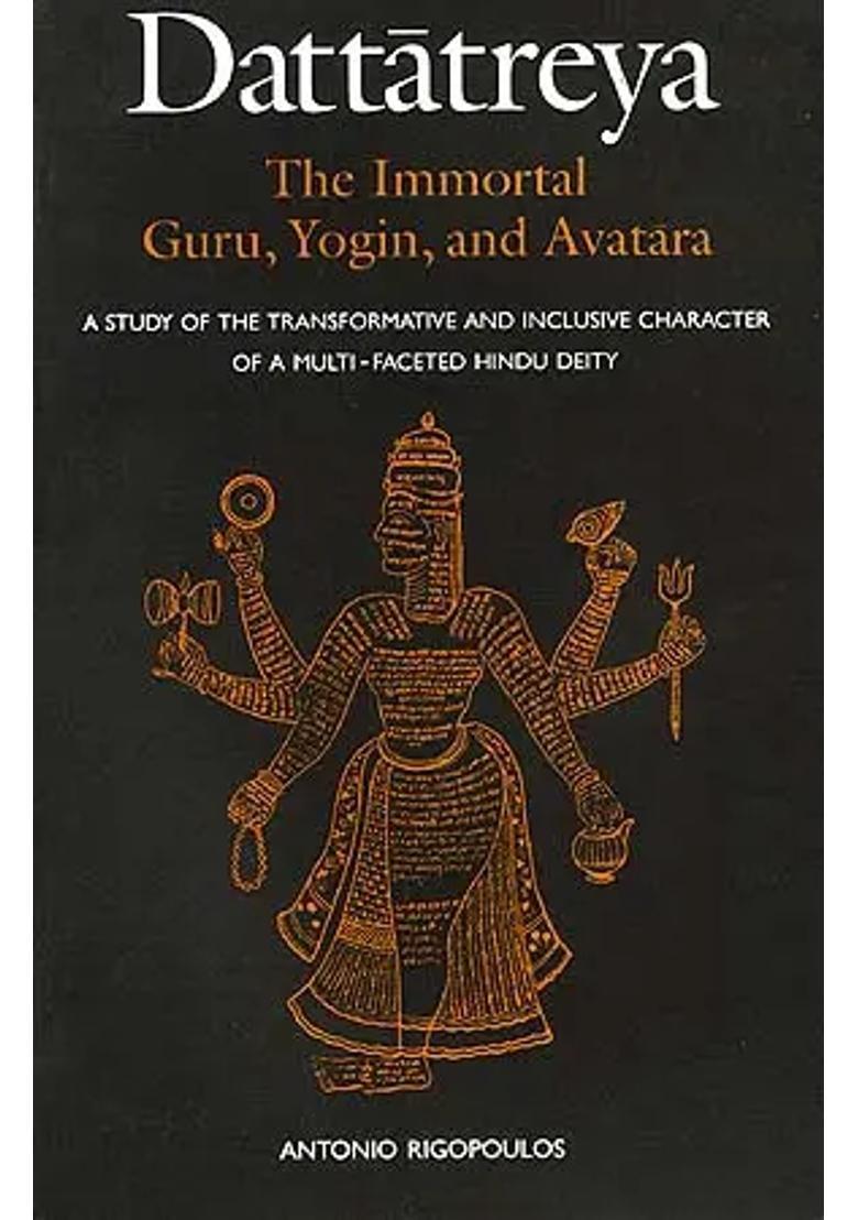 Dattatreya The Immortal Guru Yogin And Avatara - Indya