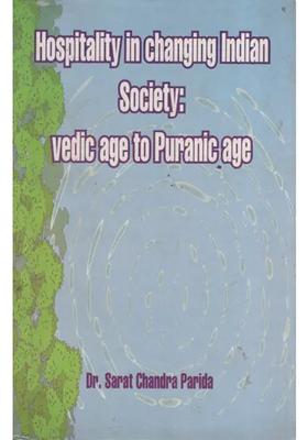 Hospitality In Changing Indian Society Vedic Age To Puranic Age.