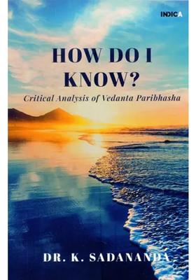 How Do I Know Critical Analysis Of Vedanta Paribhasha