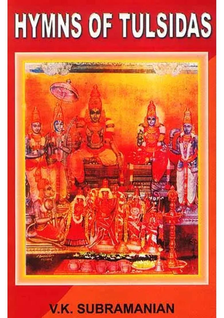 Hymns Of Tulsidas With Original Text In Devanagari Transliteration And English Translation - Indya