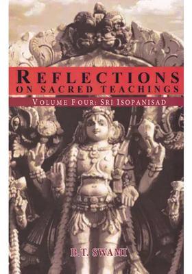 Reflections On Sacred Teachings Sri Isopanisad Volume- Iv