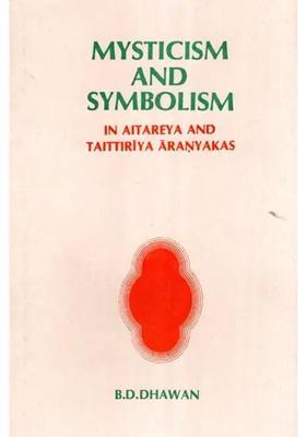 Mysticism And Symbolism- In Aitareya And Taittiriya Aranyakas An Old And Rare Book