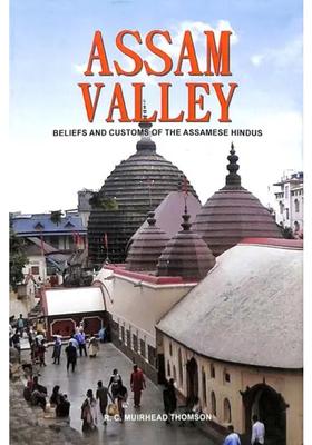 Assam Valley Beliefs And Customs Of The Assamese Hindus