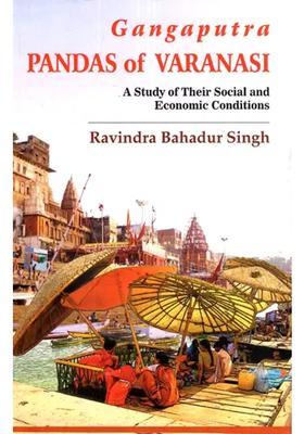 Gangaputra Pandas Of Varanasi - A Study Of Their Social And Economic Conditions