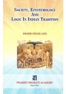 Society Epistemology And Logic In Indian Tradition