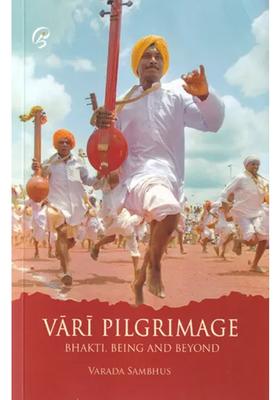Vari Pilgrimage Bhakti Being And Beyond