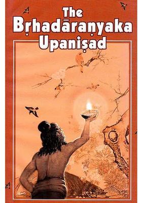 The Brhadaranyaka Upanisad The Most Useful Edition For Self Study