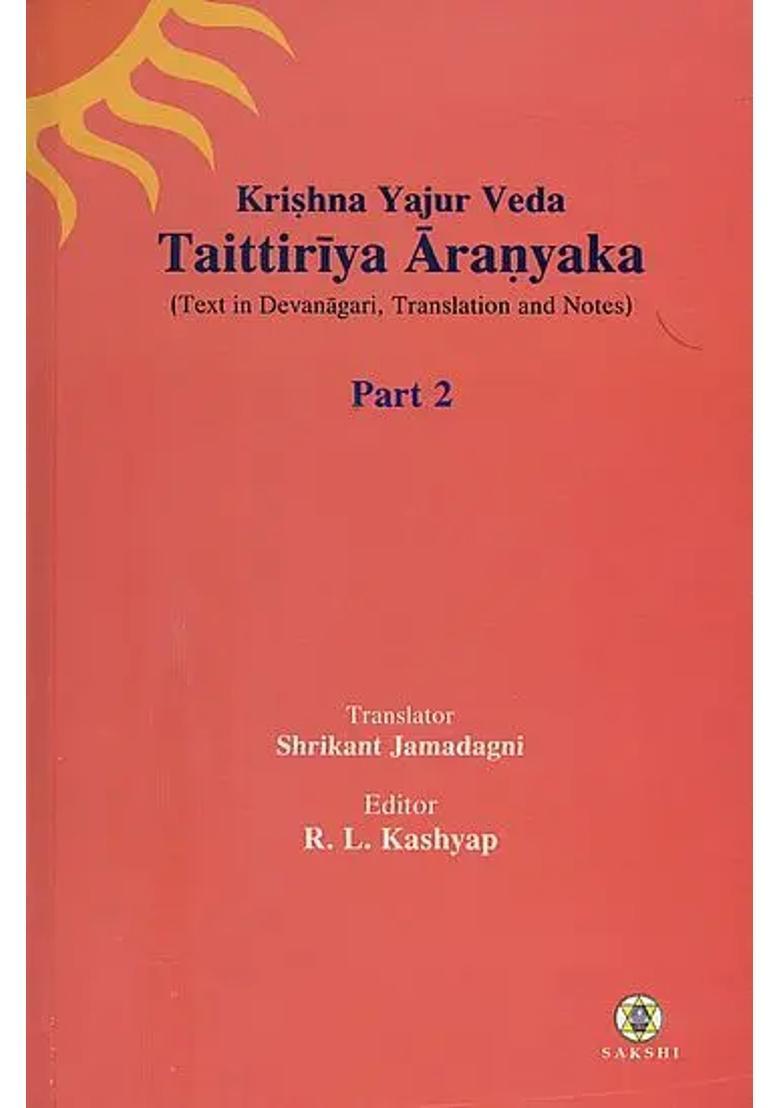 Taittiriya Aranyaka Krishna Yajur Veda - Text In Devanagari Translation And Notes Part 2 - Indya
