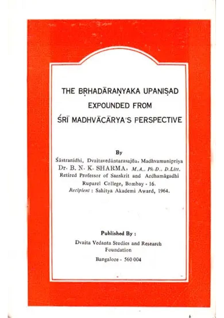 The Brhadaranyaka Upanisad Expounded From Sri Madhvacarya S Perspective A Rare Book - Indya