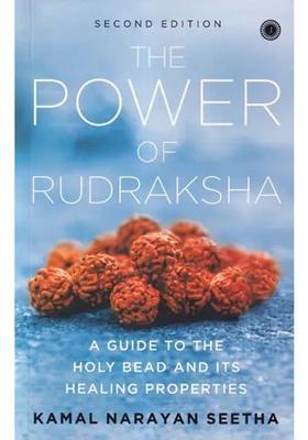 The Power Of Rudraksha A Guide To The Holy Bead And Its Healing Properties