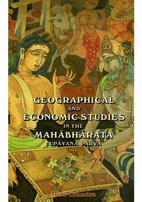 Geographical And Economic Studies In The Mahabharata Upayana Parva