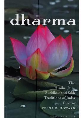 Dharma The Hindu Jain Buddhist And Sikh Traditions Of India
