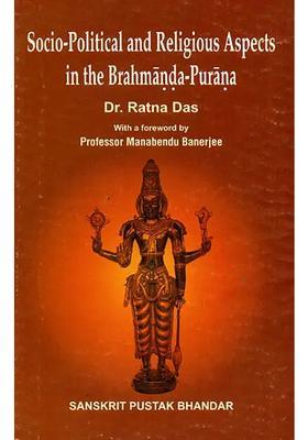 Socio Political And Religious Aspects In The Brahmanda- Purana