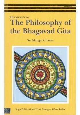 Discources On The Philosophy Of The Bhagavad Gita