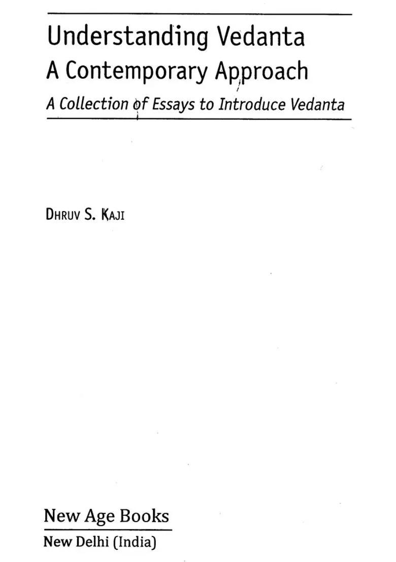 Understanding Vedanta A Contemporary Approach A Collection Of Essays To Introduce Vedanta - Indya