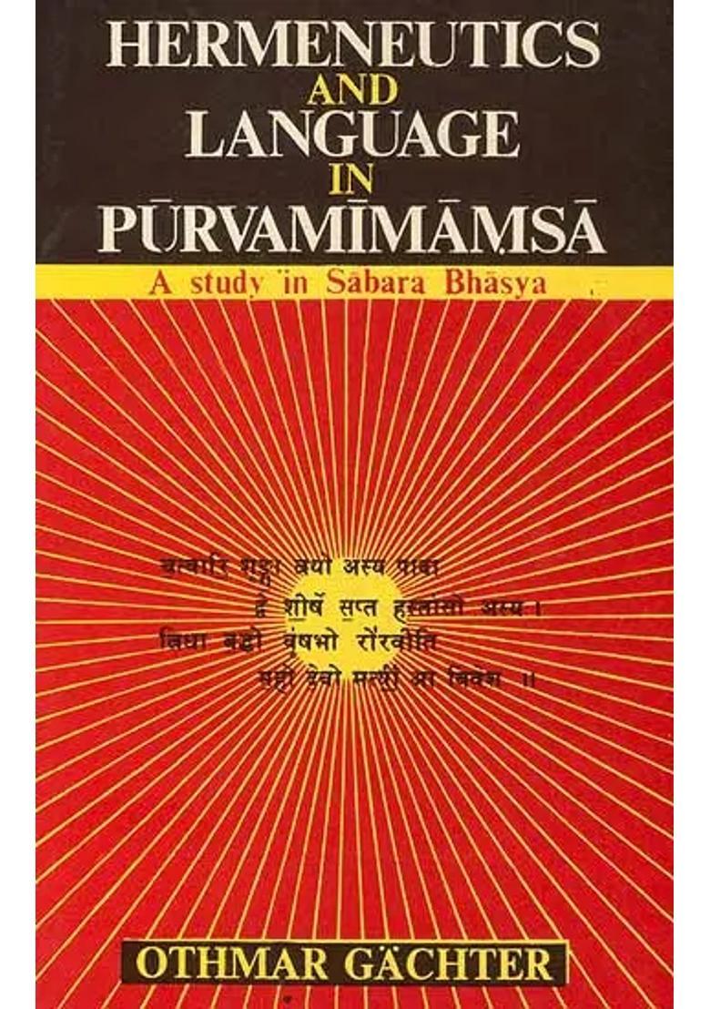 Hermeneutics And Language In Purva Mimamsa A Study In Sabara Bhasya - Indya