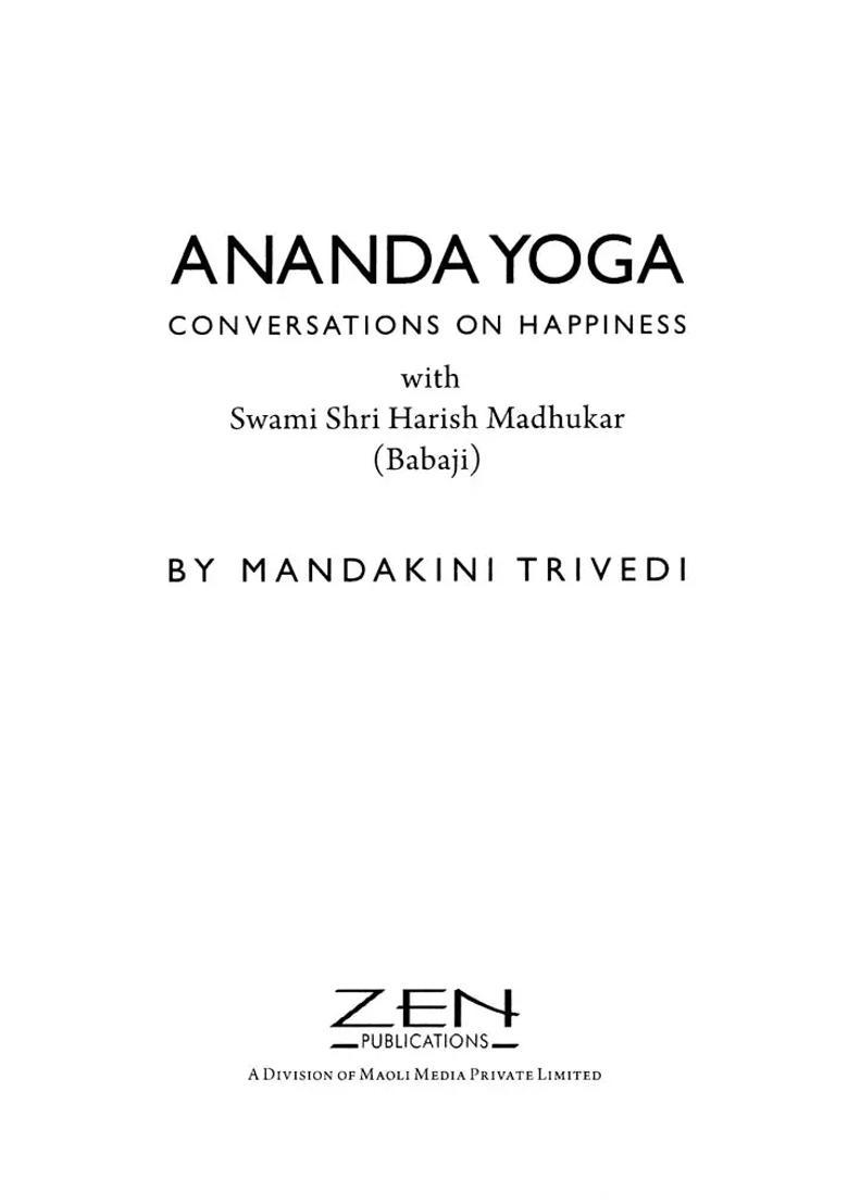 Ananda Yoga Conversations On Happiness With Swami Shri Harish Madhukar - Indya