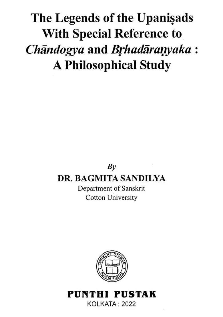The Legends Of The Upanisads With Special Reference To Chandogya And Brhadaranyaka A Philosophical Study - Indya