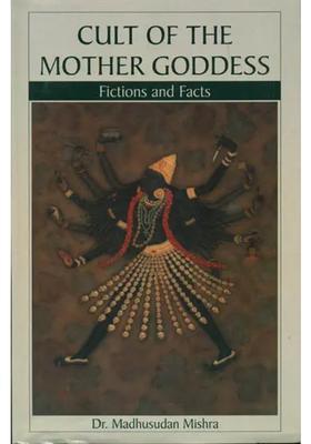 Cult Of The Mother Goddess Fictions And Facts
