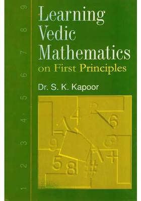 Learning Vedic Mathematics On First Principles