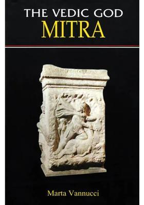 The Vedic God Mitra A Concise Study