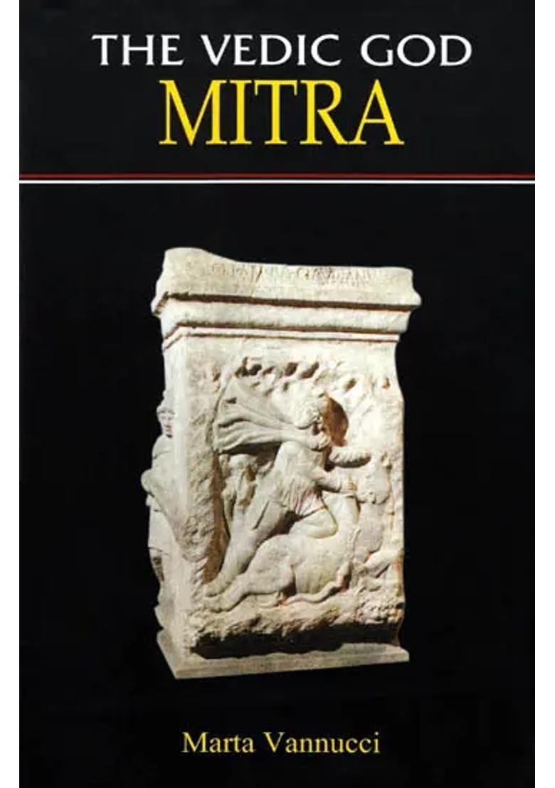 The Vedic God Mitra A Concise Study - Indya