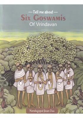Six Goswamis Of Vrindavan An Illustrated Book For Kids